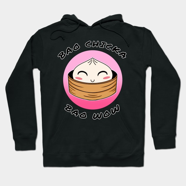 Bao chicka bao wow! (Kawaii bao) -food pun/ dad joke design Hoodie by JustJoshDesigns